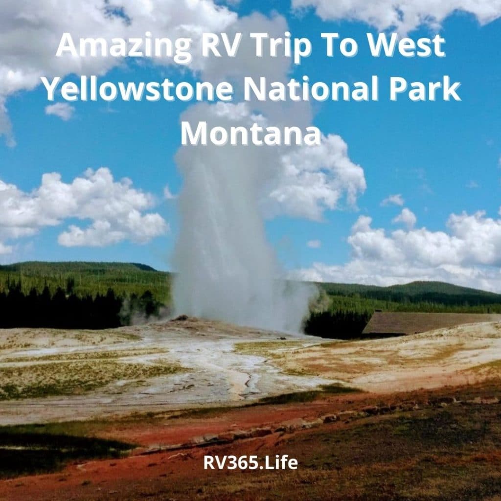 Amazing RV Trip To West Yellowstone National Park Montana